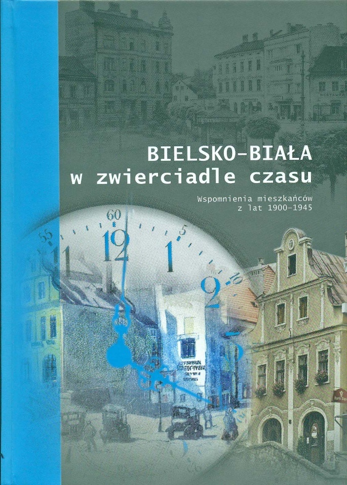 Bielsko-Biała w zwierciadle czasu. Wspomnienia mieszkańców z lat 1900-1945. Oprac. Jerzy Polak. Bielsko-Biała 2012.