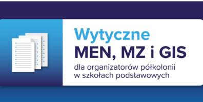 Wytyczne: https://www.gov.pl/web/edukacja/wytyczne-polkolonie-w-szkole