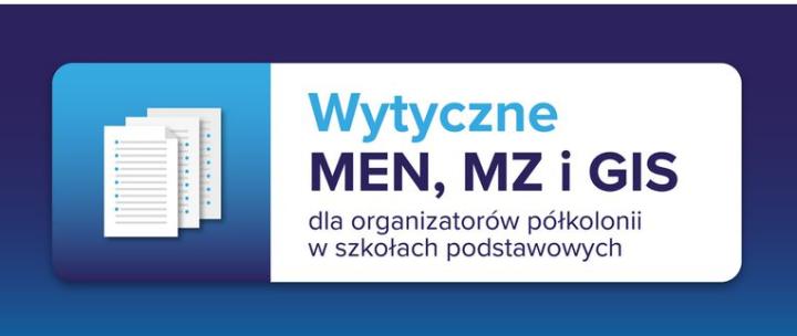 Wytyczne: https://www.gov.pl/web/edukacja/wytyczne-polkolonie-w-szkole